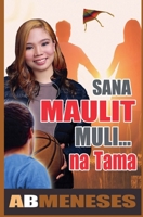 Sana Maulit Muli...na Tama (Tagalog Edition) 6210617514 Book Cover