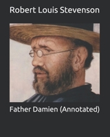 Father Damien - The Famous Open Letter to the Reverend Doctor Hyde of Honolulu 144998102X Book Cover