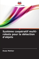 Système coopératif multi-robots pour la détection d'objets (French Edition) 6209791263 Book Cover