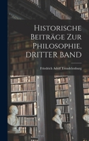 Historische Beiträge zur Philosophie: Dritter Band 1017129401 Book Cover