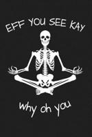 Eff You See Kay Why Oh You: A Weekly Guide To Cultivate An Attitude Of Gratitude 1658107616 Book Cover