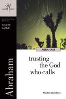 Abraham: Trusting the God Who Calls 1592554865 Book Cover