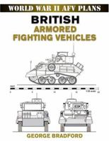 British Armored Fighting Vehicles (World War II AFV Plans) 0811734536 Book Cover
