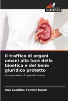 Il traffico di organi umani alla luce della bioetica e del bene giuridico protetto: Una prospettiva di depenalizzazione (Italian Edition) B0CKRJ9BPB Book Cover