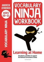 Vocabulary Ninja Workbook for Ages 10-11: Vocabulary activities to support catch-up and home learning 1472981006 Book Cover