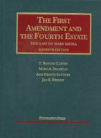 The First Amendment and the Fourth Estate: The Law of Mass Media 1587788063 Book Cover