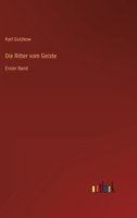 Die Ritter vom Geiste: Erster Band 3368026097 Book Cover