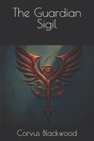 The Guardian Sigil B0F3V4ZWGR Book Cover