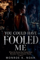 You Could Have Fooled Me B0H28JRKGR Book Cover