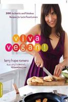 Viva Vegan! 200 Authentic and Fabulous Recipes for Latin Food Lovers 0738212733 Book Cover