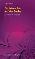 Fur Menschen Auf Der Suche: 52 Biblische Impulse 3525633149 Book Cover