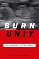 Burn Unit: Saving Lives After The Flames