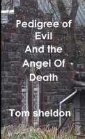 Pedegree Of Evil and the Angel of Death 024401633X Book Cover
