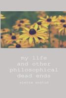 my life and other philosophical dead ends 1329494474 Book Cover