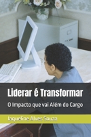 Liderar é Transformar: O Impacto que vai Além do Cargo (Portuguese Edition) B0FR8CNRNQ Book Cover