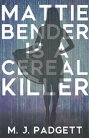 Mattie Bender is a Cereal Killer 139335789X Book Cover