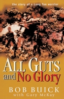 All Guts and No Glory: The Story of a Long Tan Warrior 1865082740 Book Cover