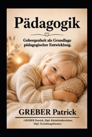 Pädagogik: Geborgenheit: Grundlage pädagogischer Entwicklung (German Edition) B0H4R59CTP Book Cover