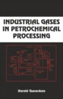 Industrial Gases in Petrochemical Processes (Chemical Industries) 0824799089 Book Cover