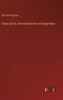 Hans Sachs, Humanitätszeit und Gegenwart 3368486276 Book Cover