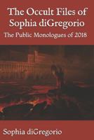 The Occult Files of Sophia diGregorio: The Public Monologues of 2018 1949999017 Book Cover