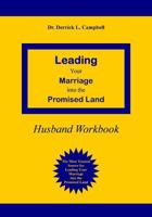 Leading Your Marriage Into the Promised Land 0980203953 Book Cover