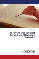 The Psycho-pedagogical Paradigm of Discipline Didactics 3659516740 Book Cover