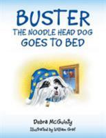 Buster the Noodle Head Dog Goes to Bed 1480836176 Book Cover