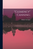 Clemency Canning; 1015050999 Book Cover