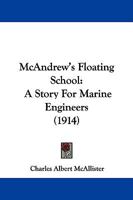 McAndrew's Floating School: A Story For Marine Engineers 1165426358 Book Cover