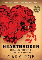 Heartbroken: Healing from the Loss of a Spouse 1950382397 Book Cover