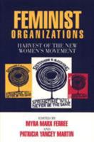 Feminist Organizations: Harvest of the New Women's Movement 1566392292 Book Cover