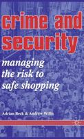 Crime and Security: Managing the Risk to Safe Shopping 1899287043 Book Cover