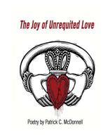 Poetry - The Joy of Unrequited Love 1539652556 Book Cover