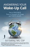 Answering Your Wake-Up Call: How to Snap Back From an Unwanted Life Change and Thrive Again 1890088064 Book Cover
