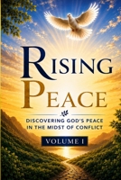 Rising Peace - Volume I: Stories of Courage, Mercy, and Reconciliation in War B0GW2SGC7P Book Cover