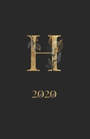 2020: Planner with Gold Monogram Initial Letter H Weekly Agenda for Girls & Women Organizer with To-Do's, Notes Monthly & Yearly Calendar Black 1705930573 Book Cover