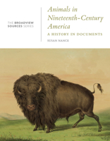 Animals in Nineteenth-Century America: A History in Documents 1554813492 Book Cover