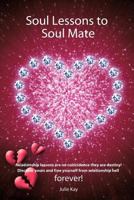 Soul Lessons to Soul Mate : Relationship Revolution 1452508437 Book Cover