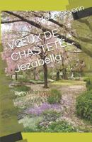 Voeux de Chastet�... Jezabella 1798223759 Book Cover