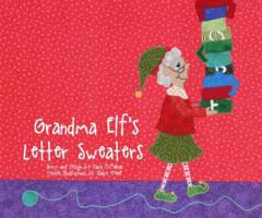Grandma Elf's Letter Sweaters 0984810609 Book Cover