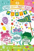 Super Happy Party Bears Party Collection #3: The Jitterbug, Tiny Prancer, Cruising for a Snoozing 1250143519 Book Cover