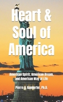 Heart and Soul of America: American Spirit, American Dream, American Way of Life B0BGN8YCB7 Book Cover