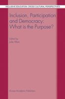 Inclusion, Participation and Democracy: What is the Purpose (Inclusive Education: Cross Cultural Perspectives) 1402012659 Book Cover