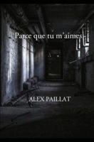 Parce que tu m'aimes (French Edition) B0DQVWNX5M Book Cover