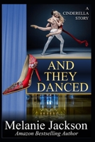 And They Danced: A Cinderella Story B08XYR2KNK Book Cover