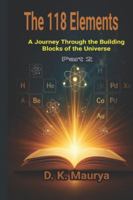 The 118 Elements Part 2: A Journey Through the Building Blocks of the Universe B0G3XRSXRP Book Cover
