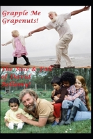 Grapple Me Grapenuts!: The Rise & Fall of David Bellamy!: David Bellamy - The Frustrated Ballet Dancer! 1678501611 Book Cover