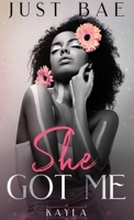 She Got Me: Kayla 1925988066 Book Cover
