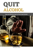 Quit Alcohol: Easy and effective ways on how to quit alcohol null Book Cover